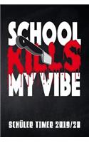 School kills my Vibe Schüler Timer 2019/20