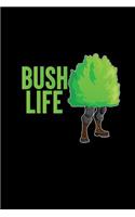 Bush Life: Notebook 6x9 Squared For Gamer Video Gamer & Online Games Lover Gift Idea Funny Sarcasm Gamer Jokes Camper Camping