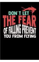 Don't Let The Fear Of Falling Prevent You From Flying: 120 Pages I 6x9 I Wide Ruled / Legal Ruled Line Paper I Funny Track & Field & Pole Jumping Gifts