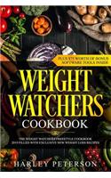 Weight Watchers Cookbook: The Weight Watchers Freestyle Cookbook 2019 Filled with Exclusive New Weight Loss Recipes - Plus $75 Worth of Bonus Software Tools Inside