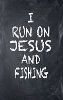 I Run on Jesus and Fishing