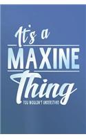 It's a Maxine Thing You Wouldn't Understand