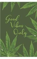 Good Vibes Only
