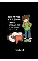 Directions for Packing: Step 1: Remove the Cat from Suitcase Notebook: Lined Journal for Cat, Kitten and Feline Kitty Fans - Paperback, Diary Gift for Men, Women and Childr