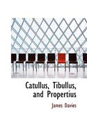 Catullus, Tibullus and Propertius