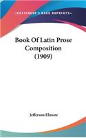 Book Of Latin Prose Composition (1909)