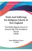 Trials And Sufferings For Religious Liberty In New England