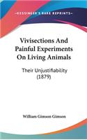 Vivisections and Painful Experiments on Living Animals