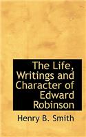 The Life, Writings and Character of Edward Robinson