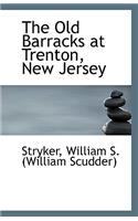 The Old Barracks at Trenton, New Jersey