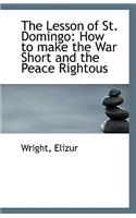 The Lesson of St. Domingo: How to Make the War Short and the Peace Rightous
