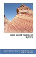 School Laws of the State of Wyoming