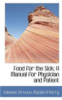 Food for the Sick; A Manual for Physician and Patient