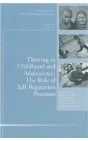 Thriving in Childhood and Adolescence: The Role of Self Regulation Processes