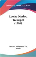 Louize D'Arlac, Treurspel (1786)