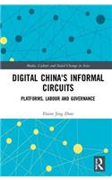 Digital China's Informal Circuits: Platforms, Labour and Governance