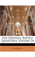The Freewill Baptist Quarterly, Volume 16