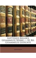 Gottfried Keller's Gesammelte Werke...: -10. Bd. Gesammelte Gedichte
