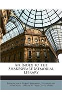 Index to the Shakespeare Memorial Library