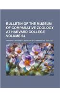 Bulletin of the Museum of Comparative Zoology at Harvard College Volume 64