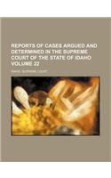 Reports of Cases Argued and Determined in the Supreme Court of the State of Idaho Volume 22: (English)