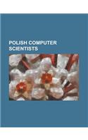 Polish Computer Scientists: Jan W?glarz, John Koza, Mik Kersten, Janusz Brzozowski, Jacek M. Zurada, Andrzej Ehrenfeucht(English)