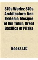 870s Works: 870s Architecture, NEA Ekklesia, Mosque of Ibn Tulun, Great Basilica of Pliska(English)