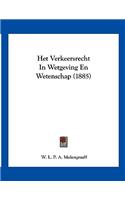 Het Verkeersrecht In Wetgeving En Wetenschap (1885)