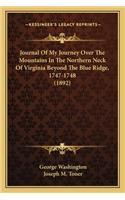 Journal of My Journey Over the Mountains in the Northern Neck of Virginia Beyond the Blue Ridge, 1747-1748 (1892)