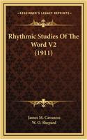 Rhythmic Studies of the Word V2 (1911)