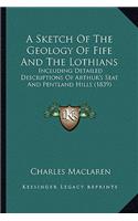 Sketch of the Geology of Fife and the Lothians