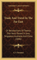 Trade and Travel in the Far East
