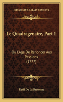 Quadragenaire, Part 1