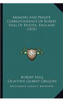 Memoirs And Private Correspondence Of Robert Hall Of Bristol, England (1833)