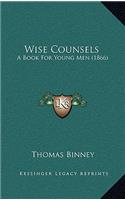 Wise Counsels: A Book For Young Men (1866)