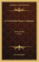 Vie De Saint Fiacre, Confesseur: Patron De Brie (1752)