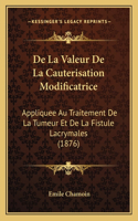 De La Valeur De La Cauterisation Modificatrice