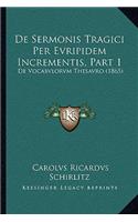 De Sermonis Tragici Per Evripidem Incrementis, Part 1