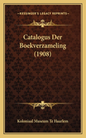 Catalogus Der Boekverzameling (1908)