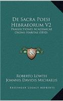 De Sacra Poesi Hebraeorum V2: Praelectiones Academicae Oxonii Habitae (1810)
