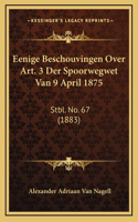 Eenige Beschouvingen Over Art. 3 Der Spoorwegwet Van 9 April 1875