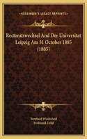 Rectoratswechsel And Der Universitat Leipzig Am 31 October 1885 (1885)