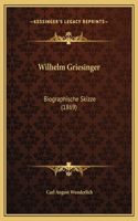 Wilhelm Griesinger: Biographische Skizze (1869)