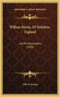 William Bowne, Of Yorkshire, England: And His Descendants (1903)