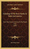 Genealogy Of The Reese Family, In Wales And America