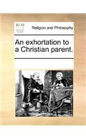 An exhortation to a Christian parent.