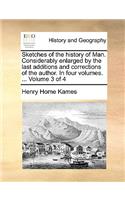 Sketches of the history of Man. Considerably enlarged by the last additions and corrections of the author. In four volumes. ... Volume 3 of 4