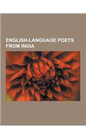 English-Language Poets from India: Sarojini Naidu, Sri Aurobindo, Ranjit Hoskote, Arun Kolatkar, Vikram Seth, Dilip Chitre, Pritish Nandy, Henry Louis