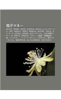 Dian Ziman: Felica, Pasmo, Waon, Sugoca, Suicashoppingus Bisu, Edy, Nimoca, Taspo, Manaca, Quicpay, Iruca, ICI K Do, Kitaca, Cmode(Japanese)