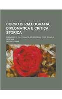 Corso Di Paleografia, Diplomatica E Critica Storica; Sommario Di Paleografia Ad USO Della Pont. Scuola Vaticana